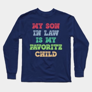 My Son In Law Is My Favorite Child Long Sleeve T-Shirt